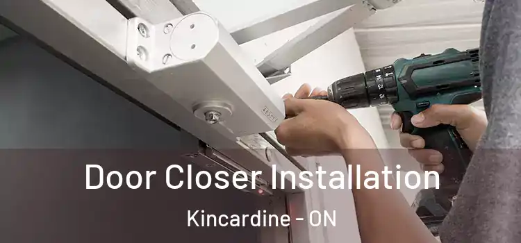 Door Closer Installation Kincardine - ON