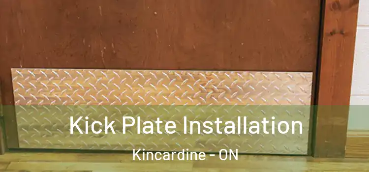 Kick Plate Installation Kincardine - ON
